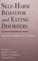 Self-Harm Behavior and Eating Disorders : Dynamics, Assessment, and Treatment 