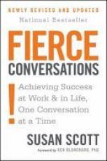 Fierce Conversations (Revised and Updated) : Achieving Success at Work and in Life One Conversation at a Time