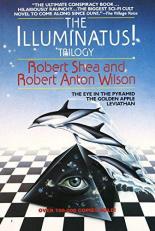 The Illuminatus! Trilogy : The Eye in the Pyramid, the Golden Apple, Leviathan 