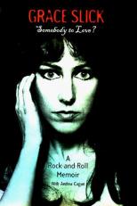 Somebody to Love? : A Rock-and-Roll Memoir 