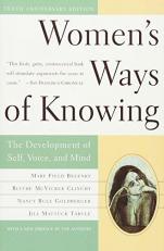 Women's Ways of Knowing (10th Anniversary Edition) : The Development of Self, Voice, and Mind