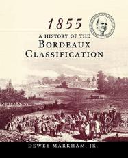 1855: a History of the Bordeaux Classification 1st