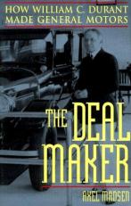 The Deal Maker : How William C. Durant Made General Motors 