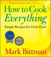 How to Cook Everything : Simple Recipes for Great Food 