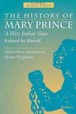 The History of Mary Prince, a West Indian Slave, Related by Herself : Revised Edition 2nd