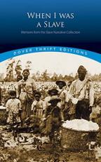 When I Was a Slave : Memoirs from the Slave Narrative Collection 