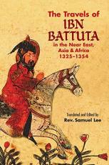 The Travels of Ibn Battuta : In the near East, Asia and Africa, 1325-1354 