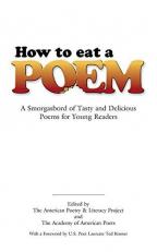 How to Eat a Poem : A Smorgasbord of Tasty and Delicious Poems for Young Readers 