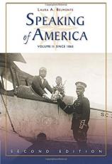 Speaking of America : Readings in U. S. History, Vol. II: Since 1865 2nd