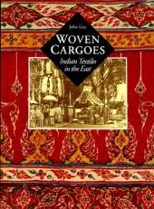 Woven Cargoes : Indian Textiles in the East 