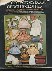 The Collector's Book of Dolls' Clothes : Costumes in Miniature, 1700-1929 