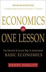 Economics in One Lesson : The Shortest and Surest Way to Understand Basic Economics