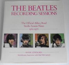 The Beatles : Recording Sessions: The Official Abbey Road Studio Session Notes, 1962-1970 