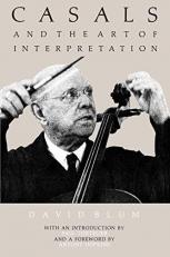 Casals and the Art of Interpretation 