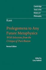 Prolegomena to Any Future Metaphysics : With Selections from the Critique of Pure Reason 2nd