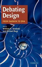 Debating Design : From Darwin to DNA 