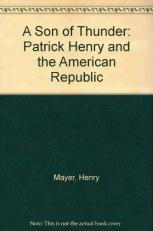 A Son of Thunder : Patrick Henry and the American Republic 