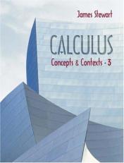 Calculus : Concepts and Contexts (with Tools for Enriching Calculus, Interactive Video Skillbuilder, vMentor, and iLrn Homework) 3rd