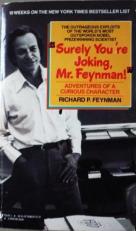 Surely You're Joking, Mr. Feynman : Adventures of a curious character 