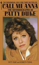 Call Me Anna : The Autobiography of Patty Duke 