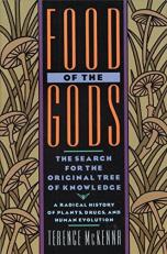 Food of the Gods : The Search for the Original Tree of Knowledge a Radical History of Plants, Drugs, and Human Evolution 