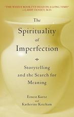 The Spirituality of Imperfection : Storytelling and the Search for Meaning 