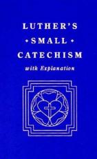 Luther's Small Catechism and Explanation, 1991 