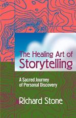 The Healing Art of Storytelling : A Sacred Journey of Personal Discovery 