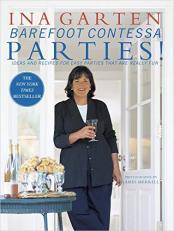 Barefoot Contessa Parties! : Ideas and Recipes for Easy Parties That Are Really Fun: a Cookbook 