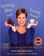 Getting Thin and Loving Food : 200 Easy Recipes to Take You Where You Want to Be Teacher Edition 