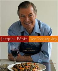 Jacques Pepin Fast Food My Way 