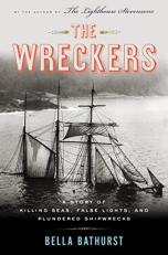 The Wreckers : A Story of Killing Seas and Plundered Shipwrecks, from the 18th-Century to the Present Day