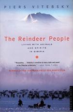 The Reindeer People : Living with Animals and Spirits in Siberia 