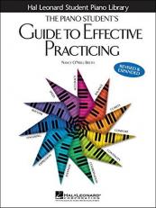 The Piano Student's Guide to Effective Practicing 2nd