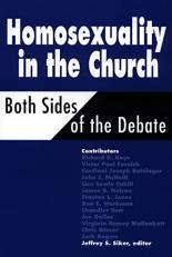 Homosexuality in the Church : Both Sides of the Debate 