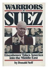 Warriors at Suez : Eisenhower Takes America into the Middle East 