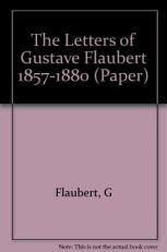 The Letters of Gustave Flaubert and John E. Woods 