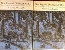 New England Dissent, 1630-1833 : The Baptists and the Separation of Church and State 