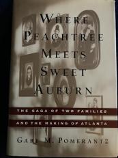 Where Peachtree Meets Sweet Auburn : The Saga Of Two Families and The Making Of Atlanta