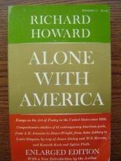 Alone with America : Essays on the Art of Poetry in the United States since 1950 