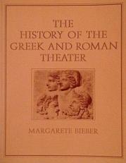 The History of the Greek and Roman Theatre 