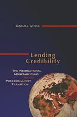 Lending Credibility : The International Monetary Fund and the Post-Communist Transition 