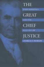 The Great Chief Justice : John Marshall and the Rule of Law 