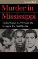 Murder in Mississippi : United States V. Price and the Struggle for Civil Rights 