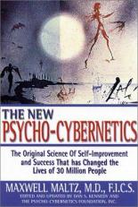 The New Psycho-Cybernetics : The Original Science of Self-Improvement and Success That Has Changed the Lives of 30 Million People 2nd