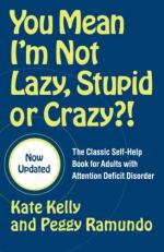 You Mean I'm Not Lazy, Stupid or Crazy?! : The Classic Self-Help Book for Adults with Attention Deficit Disorder 2nd