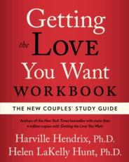 Getting the Love You Want Workbook : The New Couples' Study Guide 