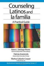 Counseling Latinos and la Familia : A Practical Guide 