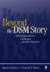 Beyond the DSM Story : Ethical Quandaries, Challenges, and Best Practices 