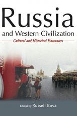 Russia and Western Civilization: Cutural and Historical Encounters : Cutural and Historical Encounters 